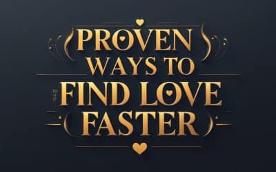 Proven Ways to Find Love Faster