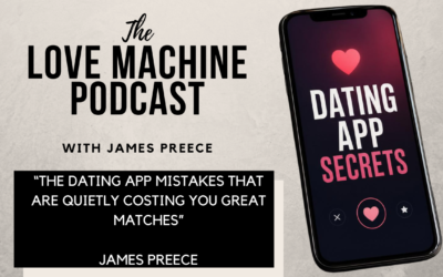 Love Machine Podcast Ep 312: Dating App Mistakes